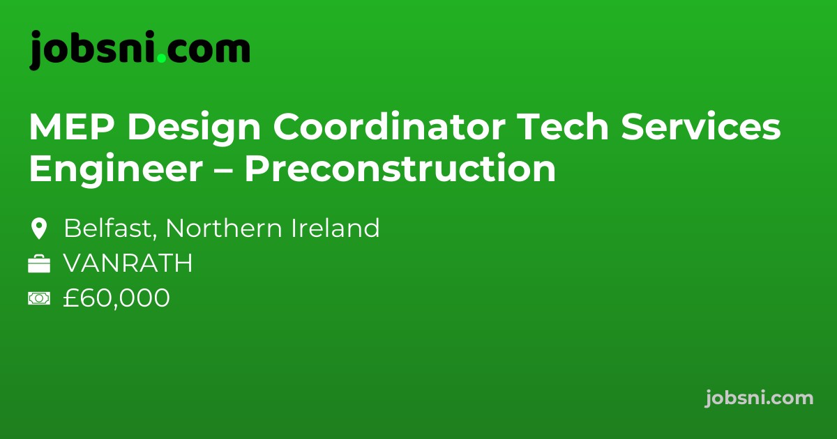 MEP Design Coordinator Tech Services Engineer – Preconstruction