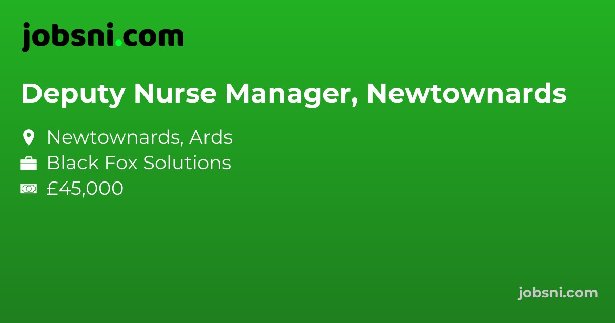 Deputy Nurse Manager, Newtownards