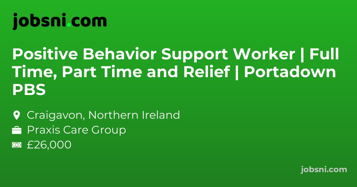 Positive Behavior Support Worker | Full Time, Part Time and Relief | Portadown PBS