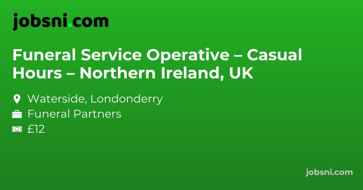 Funeral Service Operative – Casual Hours – Northern Ireland, UK