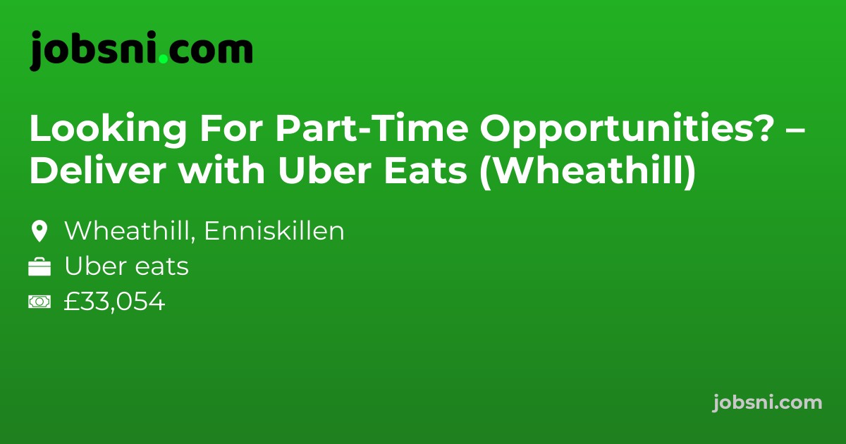 Looking For Part-Time Opportunities? – Deliver with Uber Eats (Wheathill)