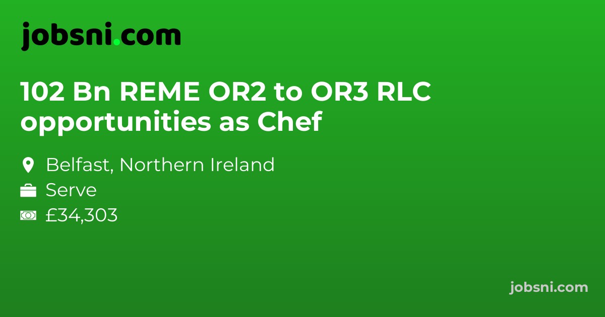 102 Bn REME OR2 to OR3 RLC opportunities as Chef