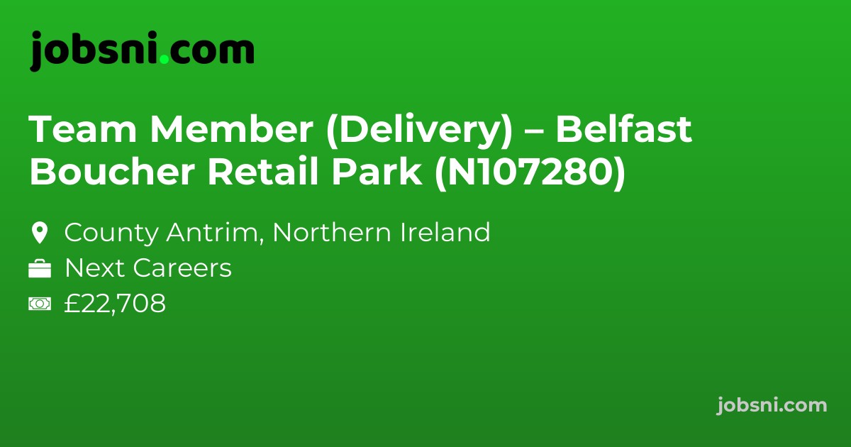 Team Member (Delivery) – Belfast Boucher Retail Park (N107280)
