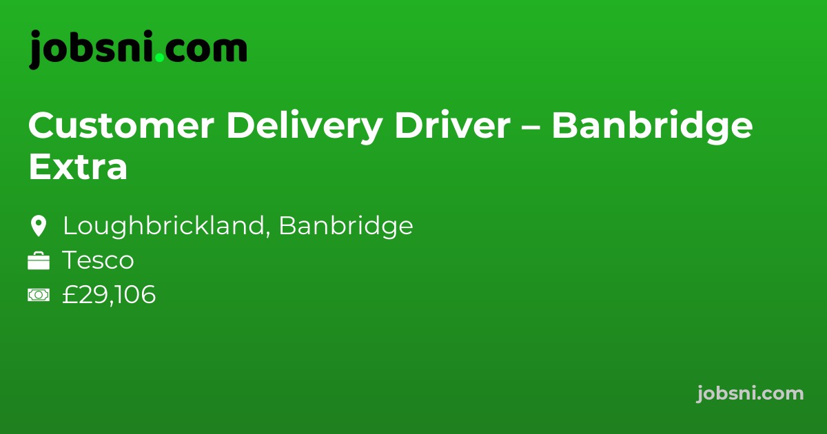 Customer Delivery Driver – Banbridge Extra