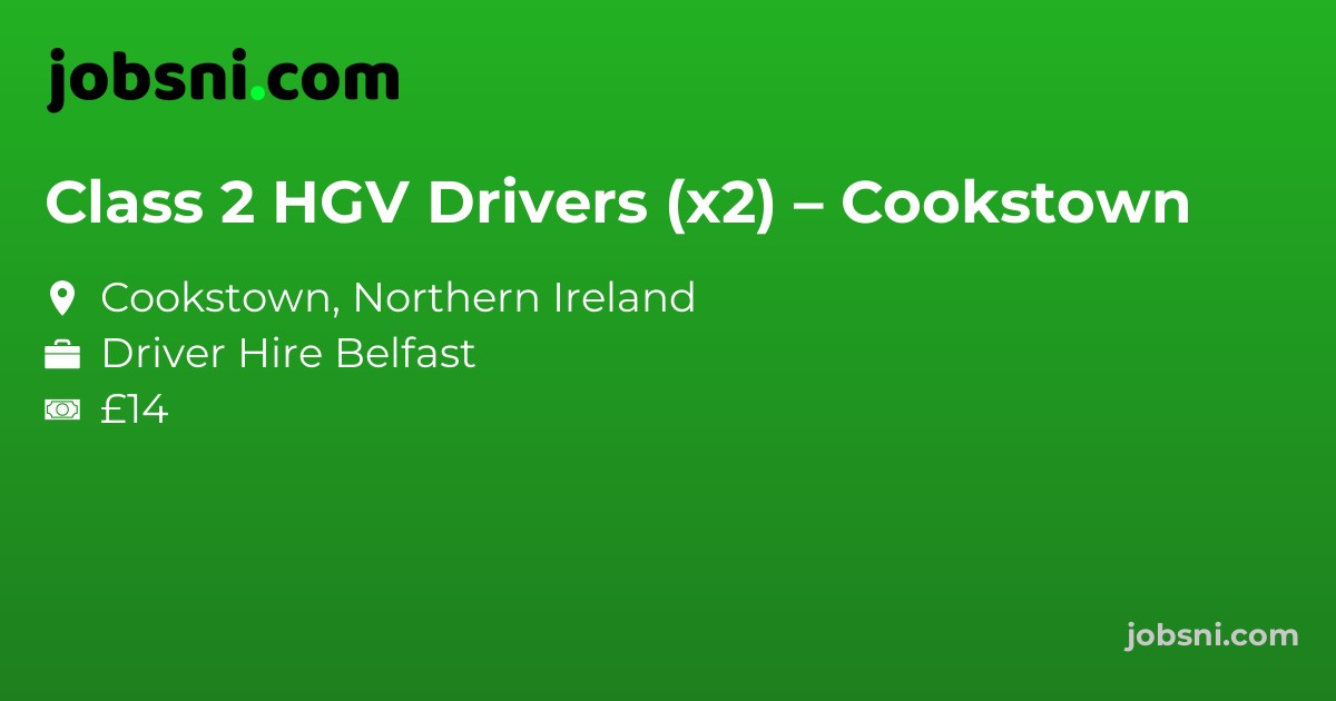 Class 2 HGV Drivers (x2) – Cookstown