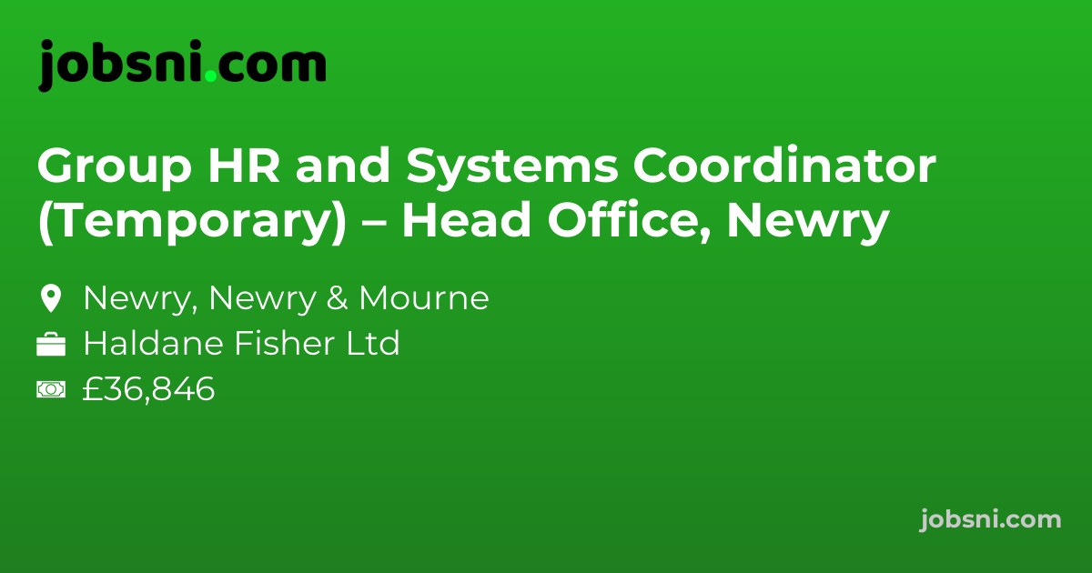 Group HR and Systems Coordinator (Temporary) – Head Office, Newry