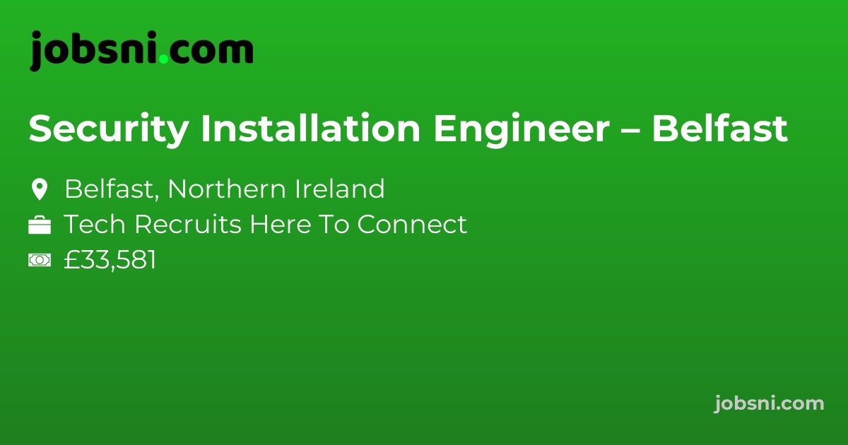 Security Installation Engineer – Belfast