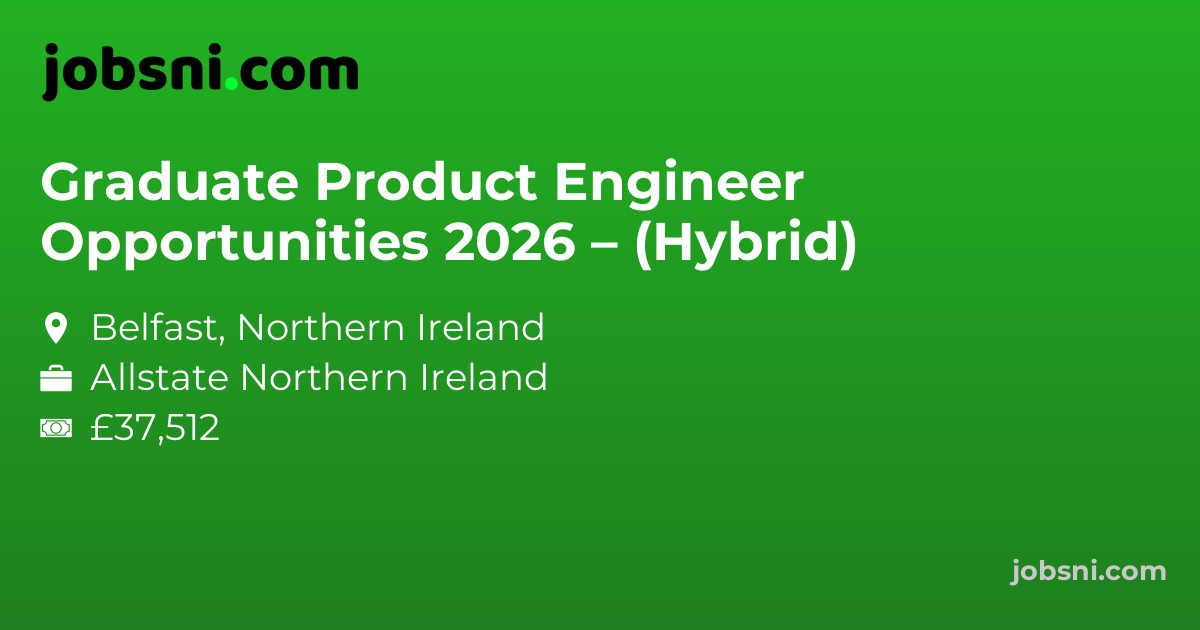 Graduate Product Engineer Opportunities 2026 – (Hybrid)