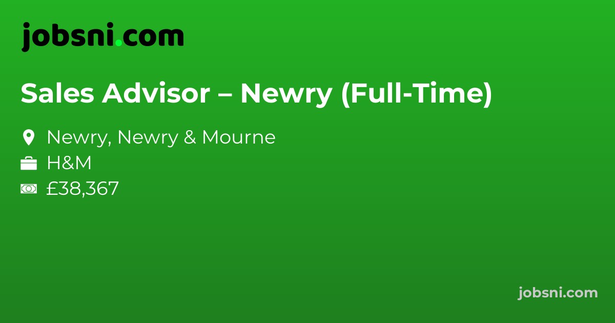 Sales Advisor – Newry (Full-Time)