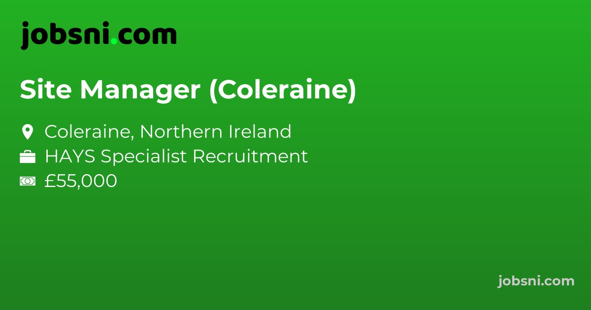 Site Manager (Coleraine)