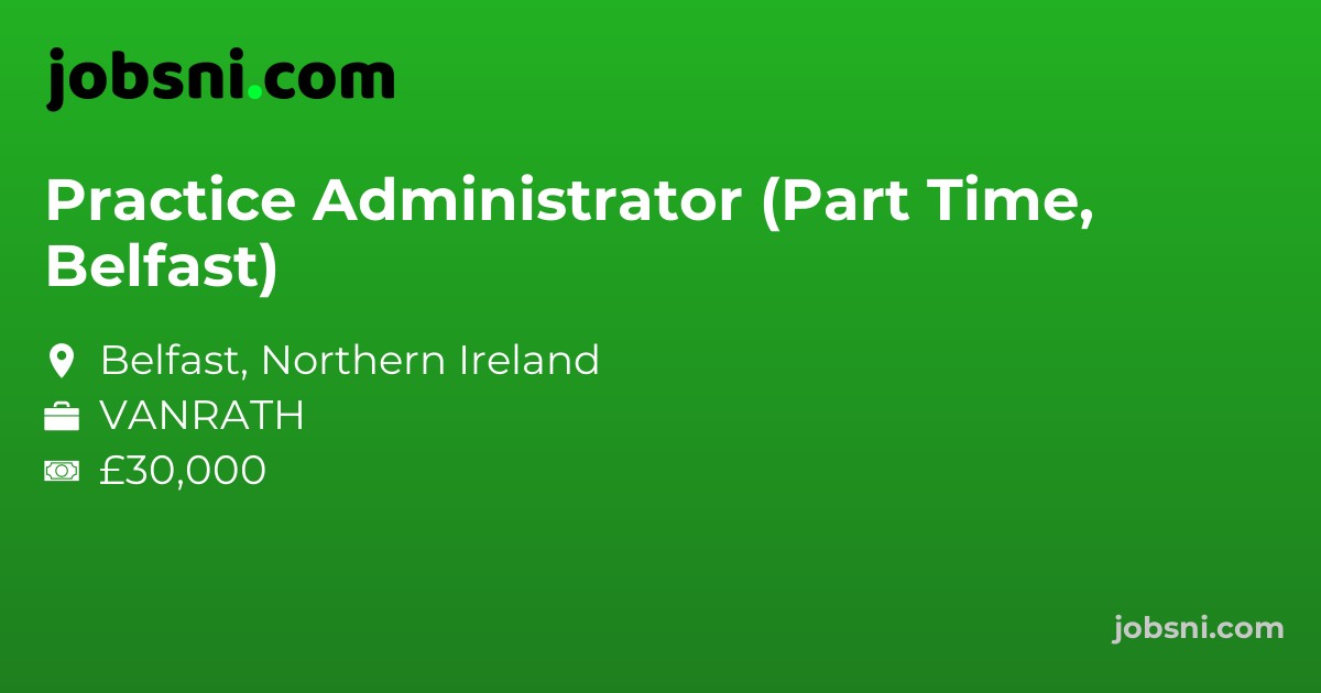 Practice Administrator (Part Time, Belfast)