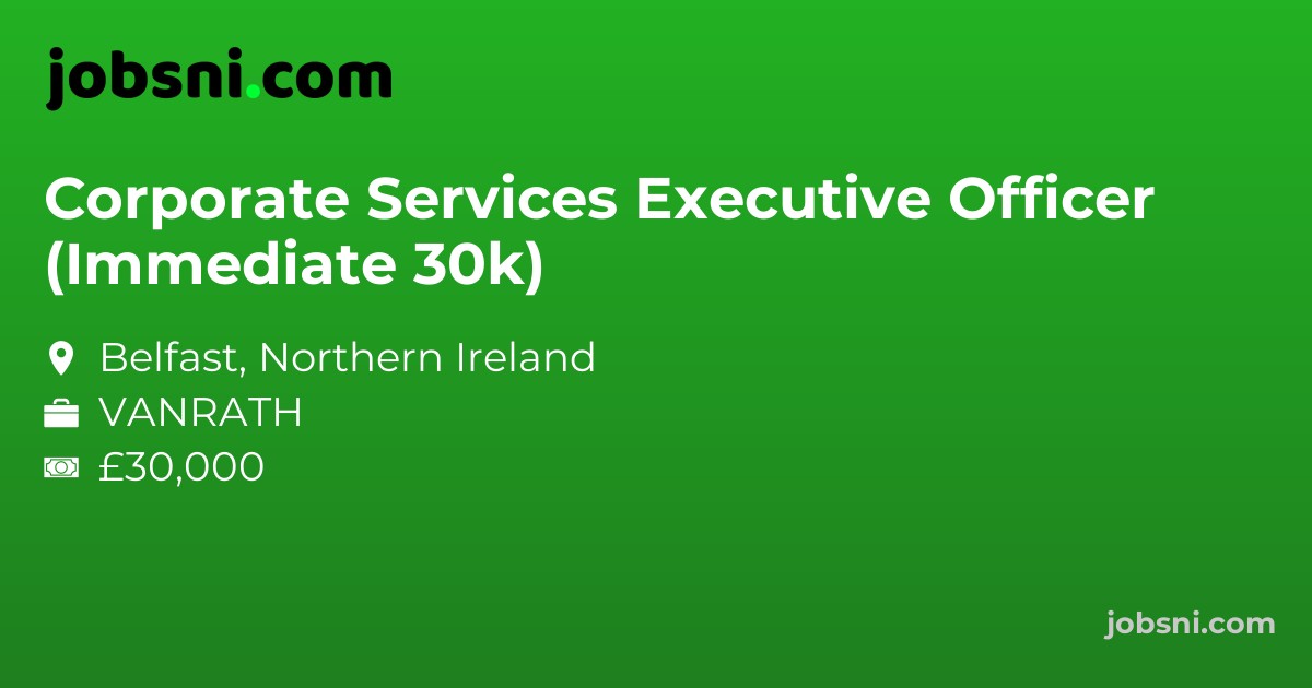 Corporate Services Executive Officer (Immediate 30k)