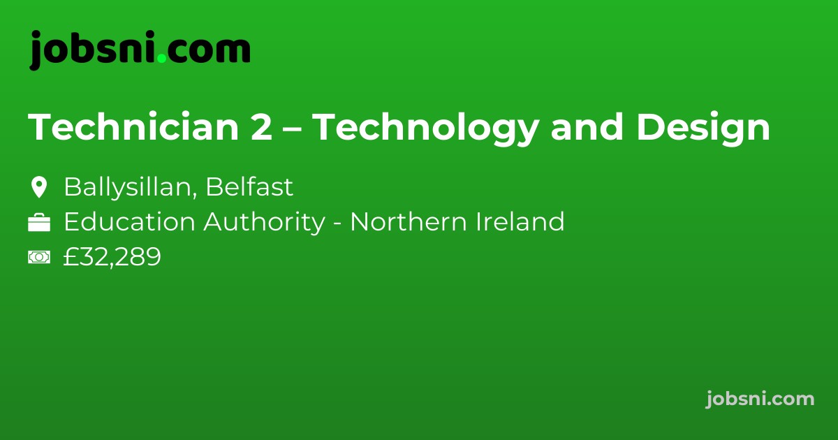 Technician 2 – Technology and Design