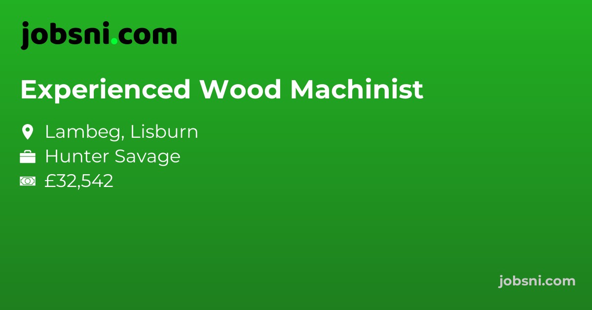 Experienced Wood Machinist