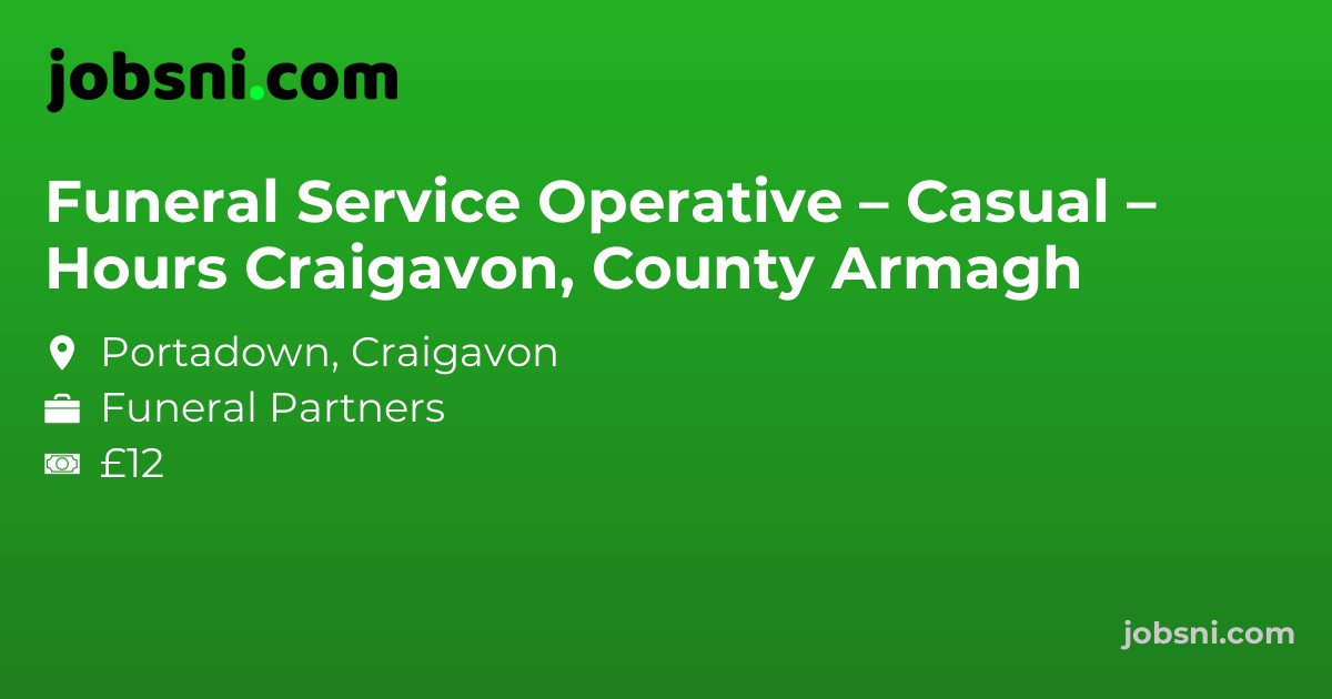 Funeral Service Operative – Casual Hours – Craigavon, County Armagh